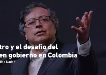 Petro y el desafío del buen gobierno en Colombia